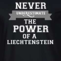 Never Underestimate A Liechtenstein Popular Nationality T Shirt 9623700