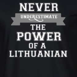 Never Underestimate A Lithuanian Popular Nationality T Shirt 9623703