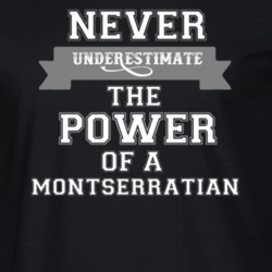 Never Underestimate A Montserratian Popular Nationality T Shirt 9623745