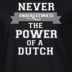 Never Underestimate A Dutch Popular Nationality T Shirt 9623758