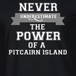 Never Underestimate A Pitcairn Island Popular Nationality T Shirt 9623804