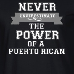 Never Underestimate A Puerto Rican Popular Nationality T Shirt 9623813