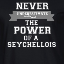 Never Underestimate A Seychellois Popular Nationality T Shirt 9623855
