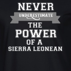 Never Underestimate A Sierra Leonean Popular Nationality T Shirt 9623860