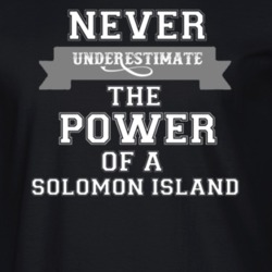 Never Underestimate A Solomon Island Popular Nationality T Shirt 9623870
