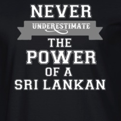 Never Underestimate A Sri Lankan Popular Nationality T Shirt 9623894