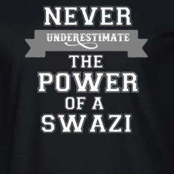 Never Underestimate A Swazi Popular Nationality T Shirt 9623905