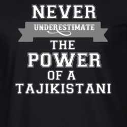Never Underestimate A Tajikistani Popular Nationality T Shirt 9623924