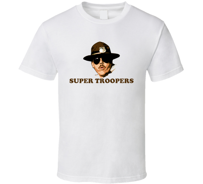 Super Troopers T Shirt Super Troopers T Shirt