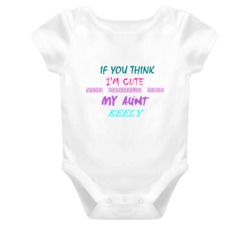 Keely Aunt You Should See My Auntie Funny Baby One Piece 1970827