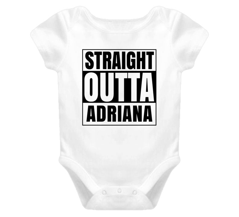 Straight Outta Adriana Female Name Pregnancy Baby One Piece