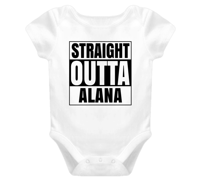 Straight Outta Alana Female Name Pregnancy Baby One Piece Straight Outta Alana Female Name Pregnancy Baby One Piece