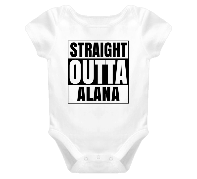 Straight Outta Alana Female Name Pregnancy Baby One Piece