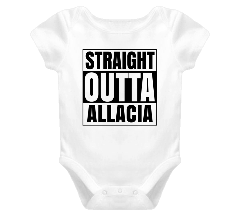 Straight Outta Allacia Female Name Pregnancy Baby One Piece Straight Outta Allacia Female Name Pregnancy Baby One Piece
