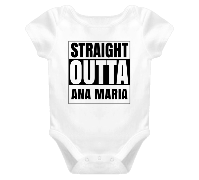 Straight Outta Ana Maria Female Name Pregnancy Baby One Piece