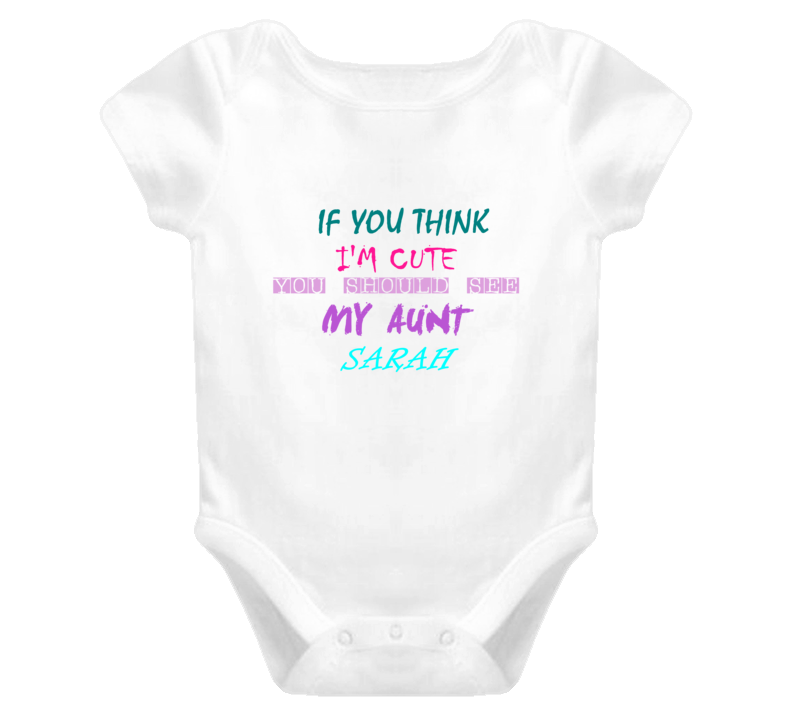 Sarah Aunt You Should See My Auntie Funny Baby One Piece Sarah Aunt You Should See My Auntie Funny Baby One Piece