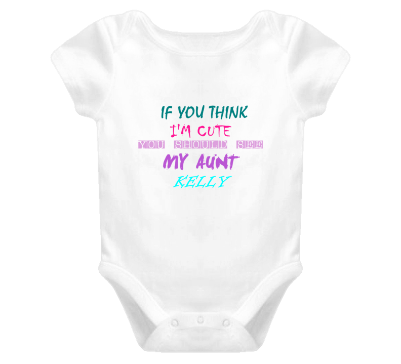 Kelly Aunt You Should See My Auntie Funny Baby One Piece Kelly Aunt You Should See My Auntie Funny Baby One Piece