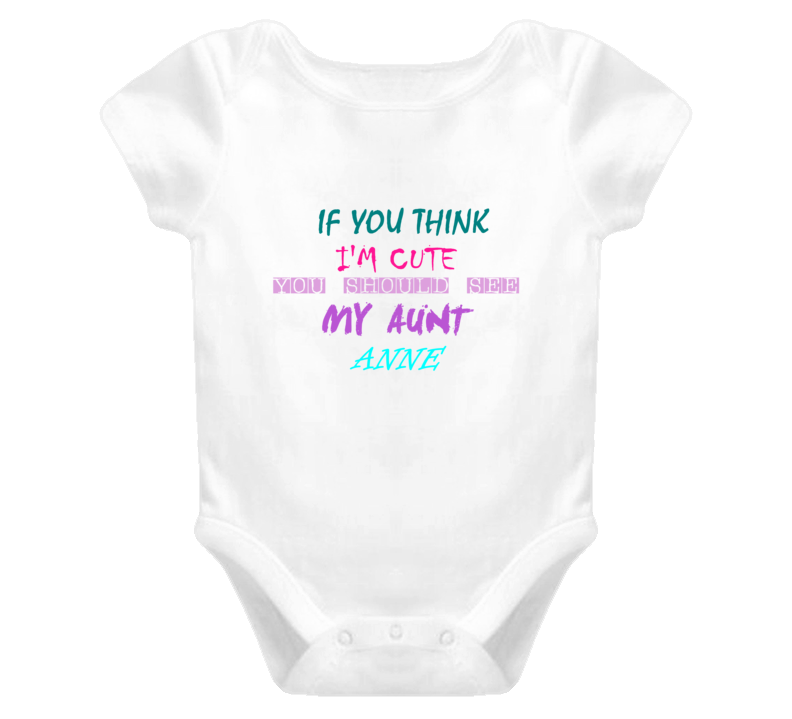 Anne Aunt You Should See My Auntie Funny Baby One Piece Anne Aunt You Should See My Auntie Funny Baby One Piece