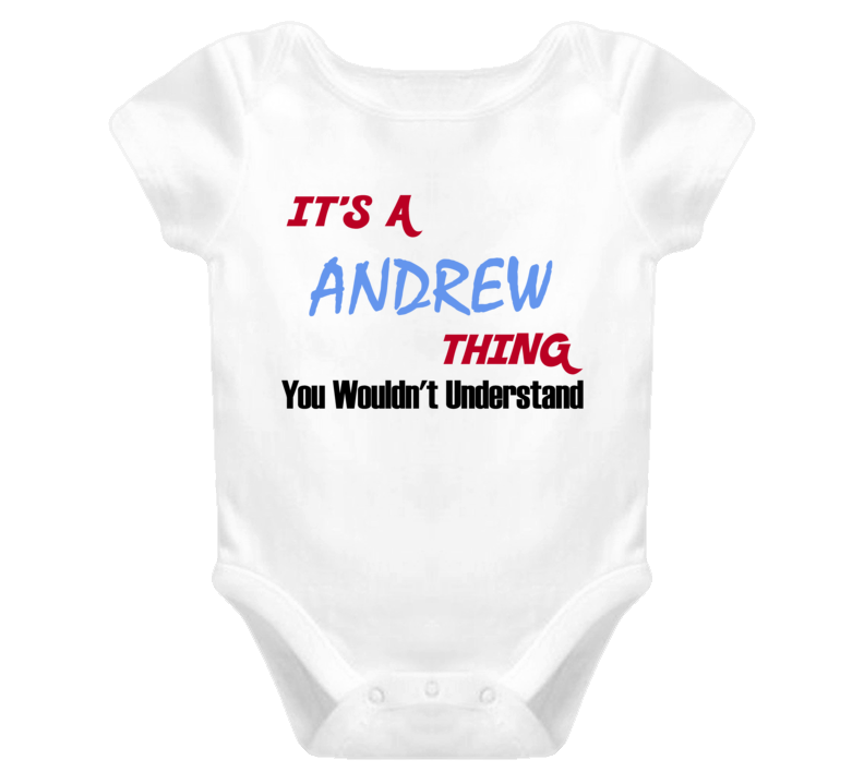 Andrew Its A Baby Thing You Wouldnt Understand Funny Baby One Piece