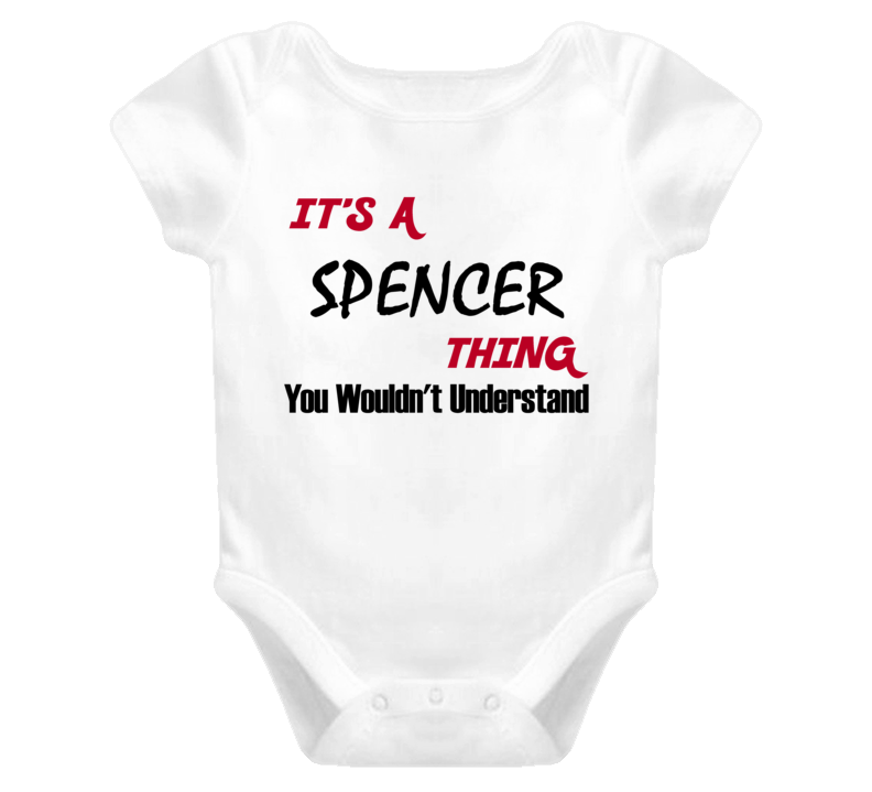 Family Spencer Thing You Wouldnt Understand Baby One Piece Bodysuit Family Spencer Thing You Wouldnt Understand Baby One Piece Bodysuit