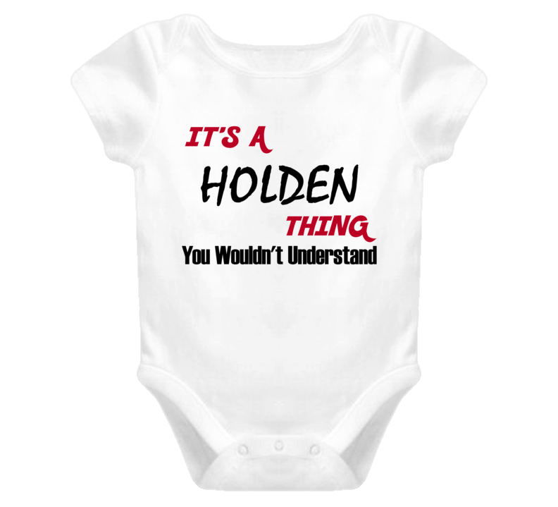 Family Holden Thing You Wouldnt Understand Baby One Piece Bodysuit Family Holden Thing You Wouldnt Understand Baby One Piece Bodysuit