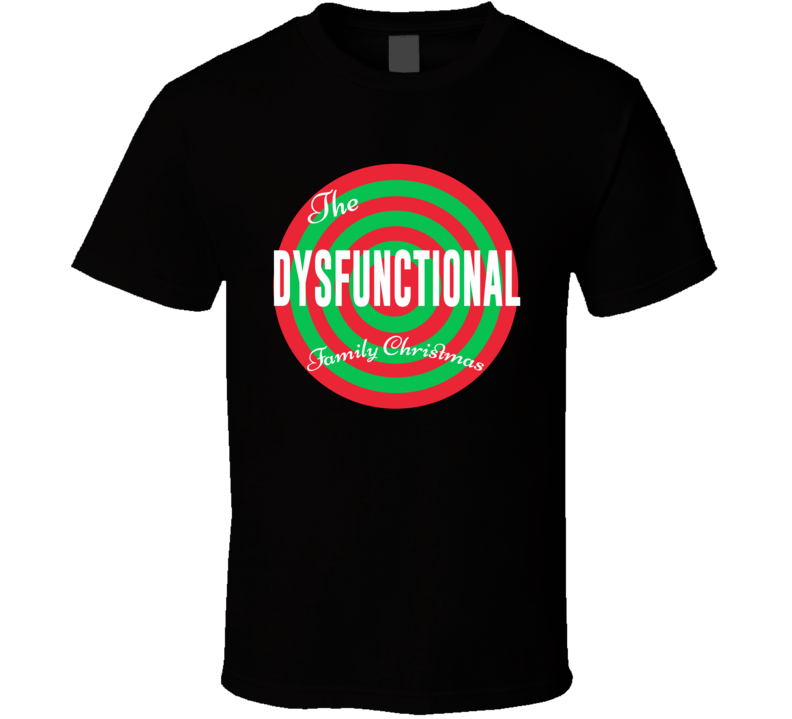 The Dysfunctional Family Christmas T Shirt