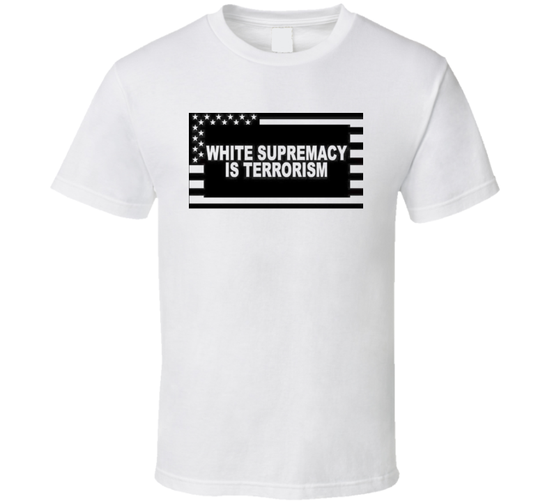 Charlottesville Virginia Anti Racism Hate - White supremacy is Terrorism T Shirt