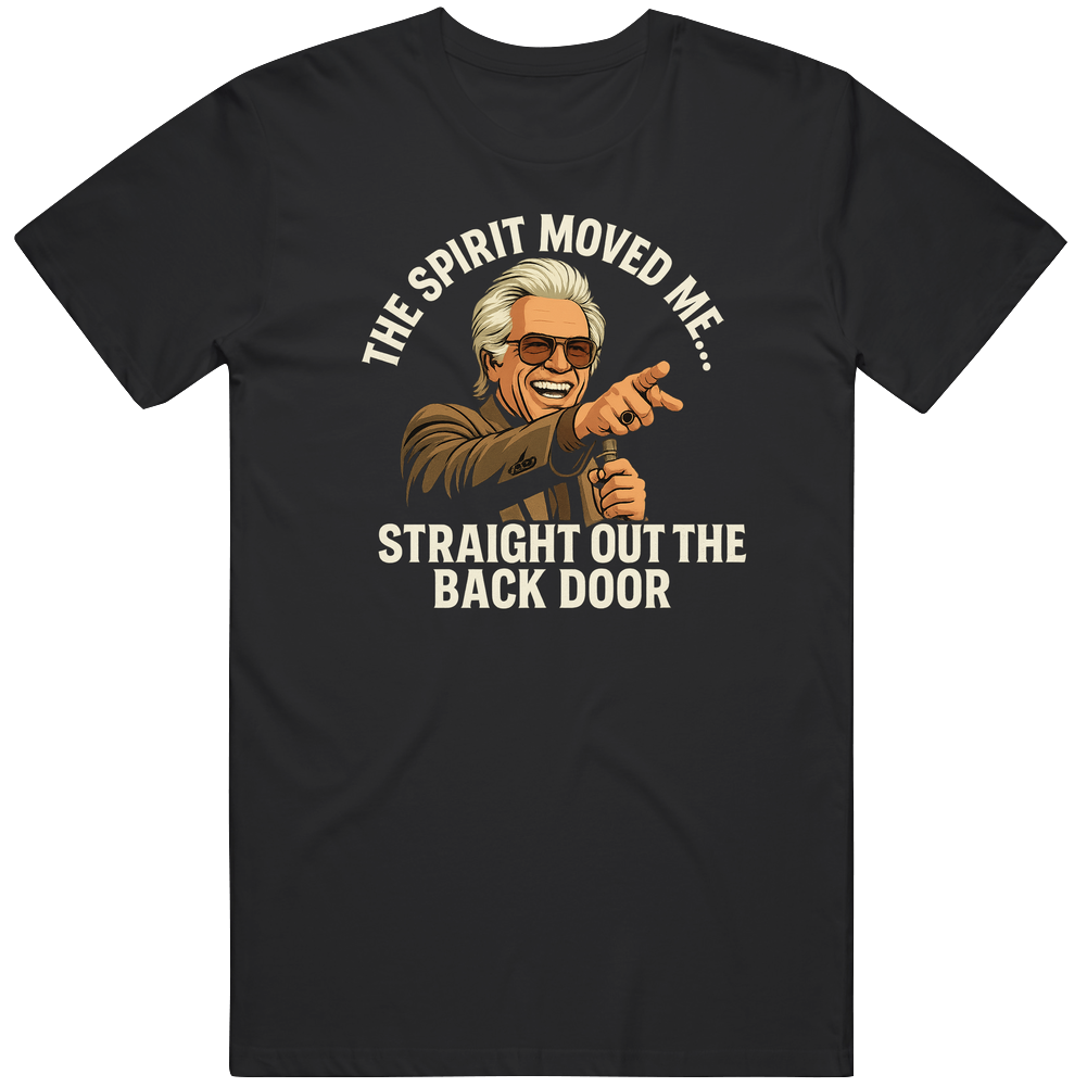Uncle Baby Billy The Spirit Moved Me Straight Out The Back Door T Shirt Uncle Baby Billy The Spirit Moved Me Straight Out The Back Door T Shirt
