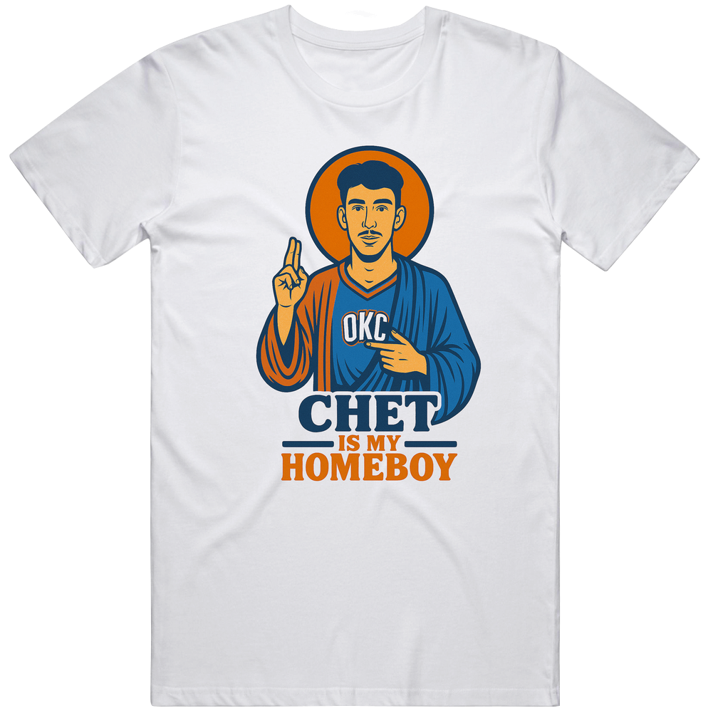 Chet Holmgren Is My Homeboy OKC T Shirt Chet Holmgren Is My Homeboy OKC T Shirt