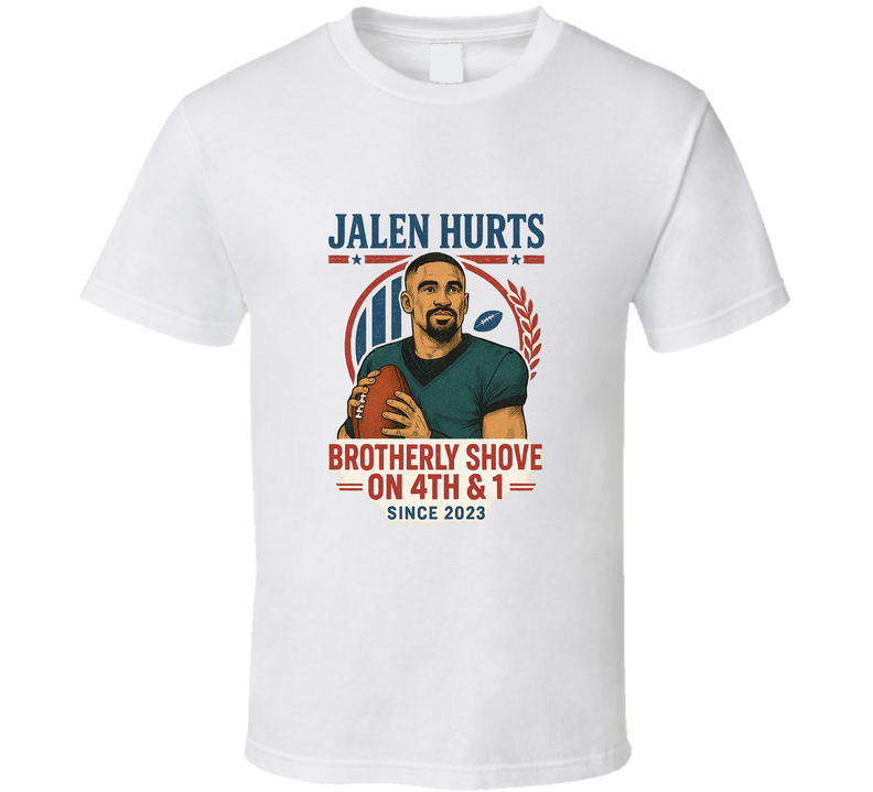 Jalen Hurts Brotherly Shove 2023 T Shirt Jalen Hurts Brotherly Shove 2023 T Shirt