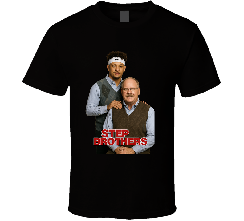 Patrick Mahomes & Andy Reid Step Brothers Parody T Shirt Patrick Mahomes & Andy Reid Step Brothers Parody T Shirt
