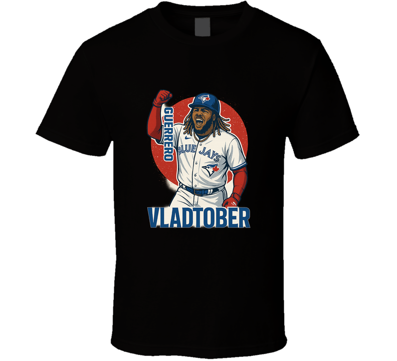 Vladimir Guerrero Jr. “vladtober” T Shirt Vladimir Guerrero Jr. “vladtober” T Shirt