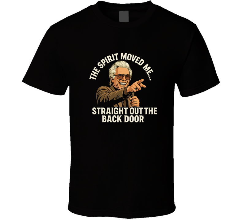 Uncle Baby Billy The Spirit Moved Me Straight Out The Back Door T Shirt Uncle Baby Billy The Spirit Moved Me Straight Out The Back Door T Shirt