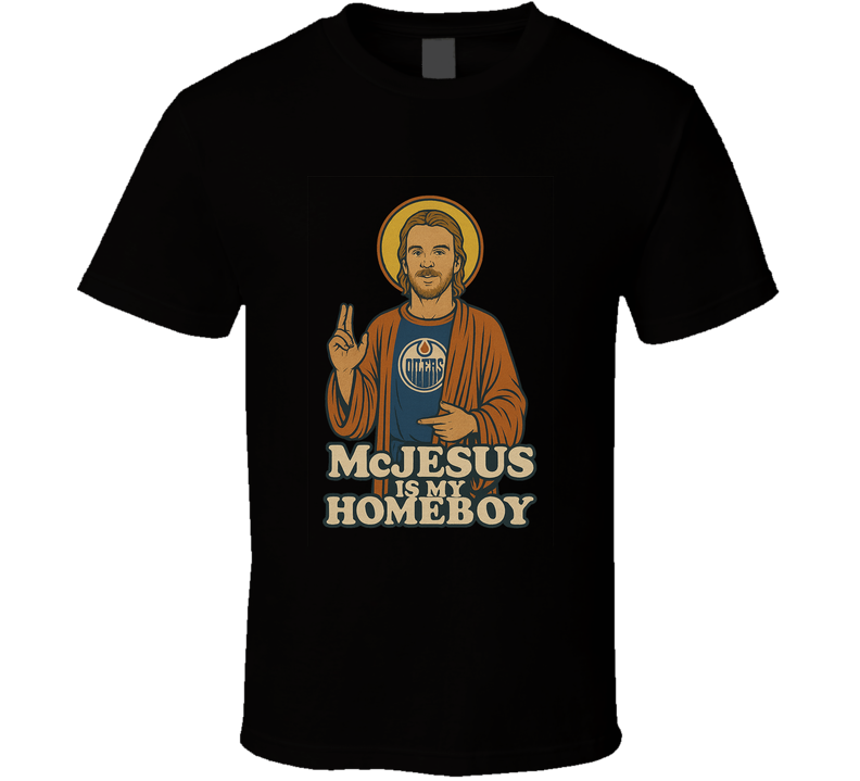 Mcjesus Is My Homeboy Connor Mcdavid T Shirt Mcjesus Is My Homeboy Connor Mcdavid T Shirt