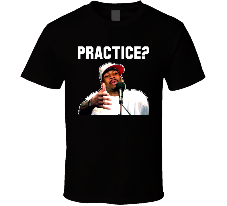 Practice Allen Iverson Black Unisex T Shirt Practice Allen Iverson Black Unisex T Shirt