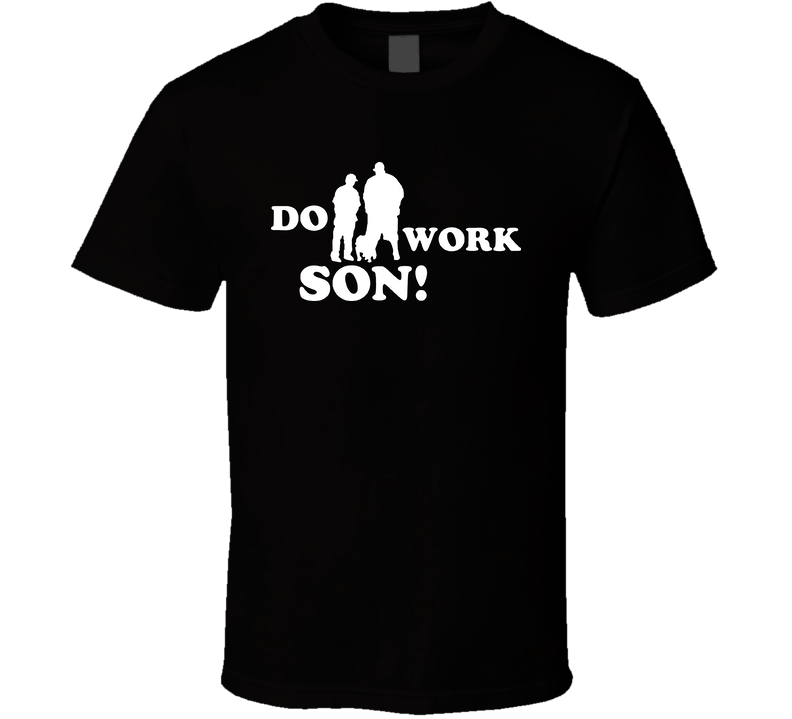 Rob And Big Do Work Son Black Unisex T Shirt