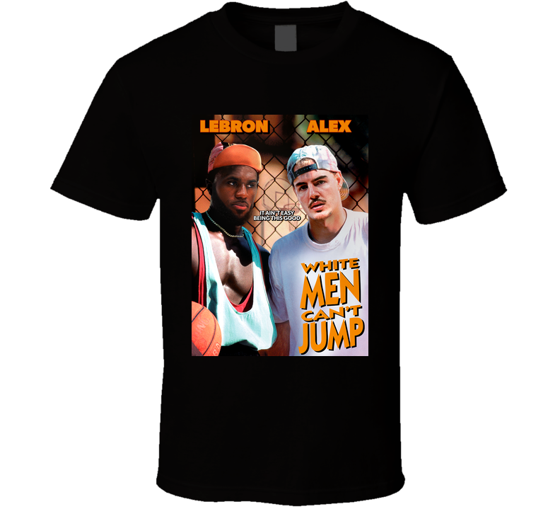 Lebron James Alex Caruso White Man Can't Jump Parody Black Unisex T Shirt Lebron James Alex Caruso White Man Can't Jump Parody Black Unisex T Shirt