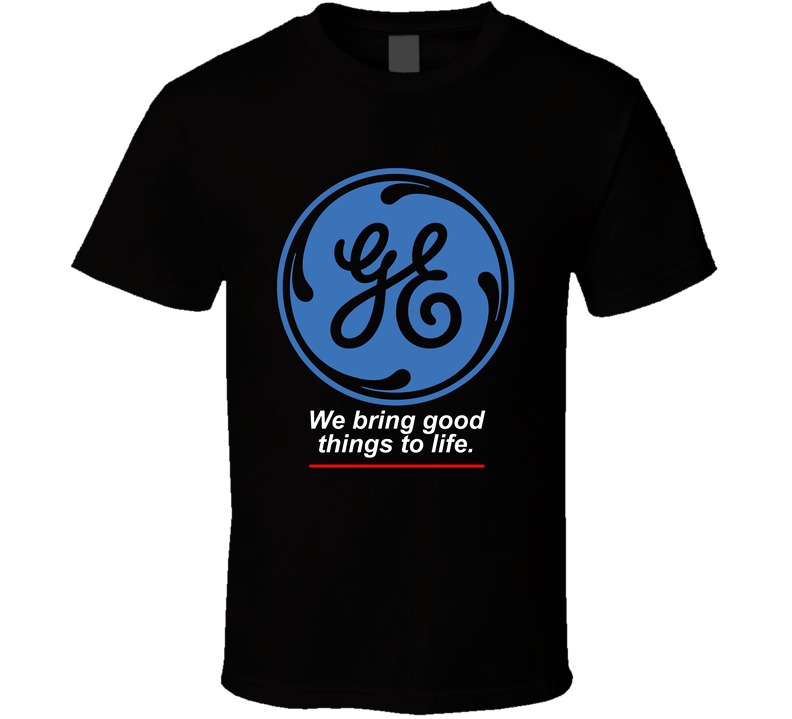 We Bring Good Things To Life Ge Most Memorable Ad Slogan Black Unisex T Shirt We Bring Good Things To Life Ge Most Memorable Ad Slogan Black Unisex T Shirt