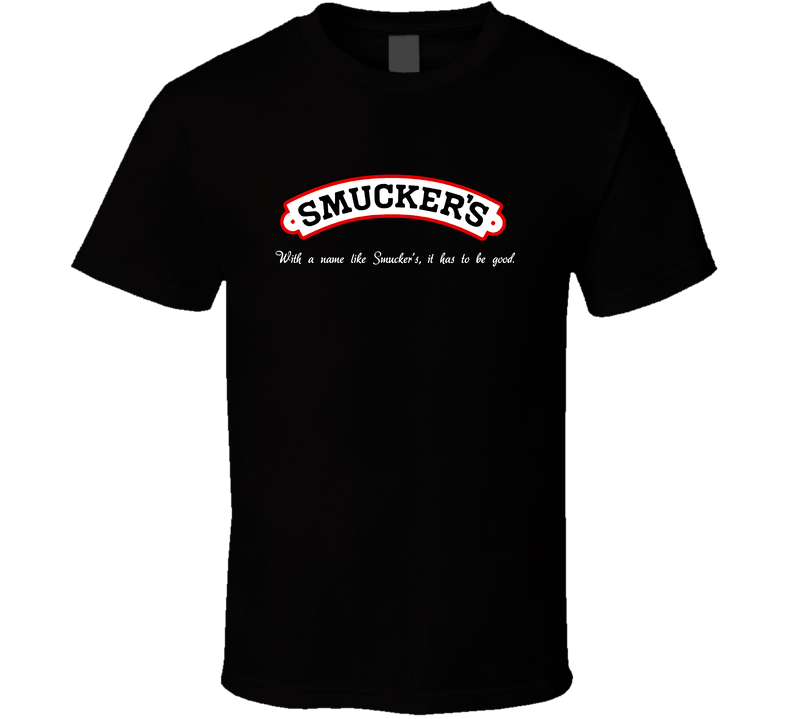With A Name Like Smuckers Most Memorable Ad Slogan Black Unisex T Shirt