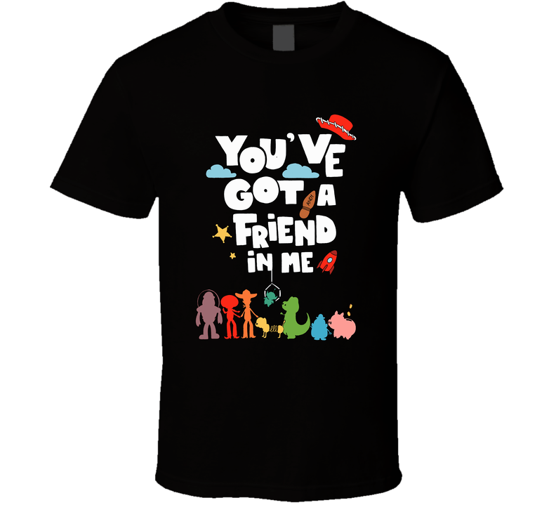 Youve Got A Friend In Me Toy Story Kids Movie Fan Black Unisex T Shirt