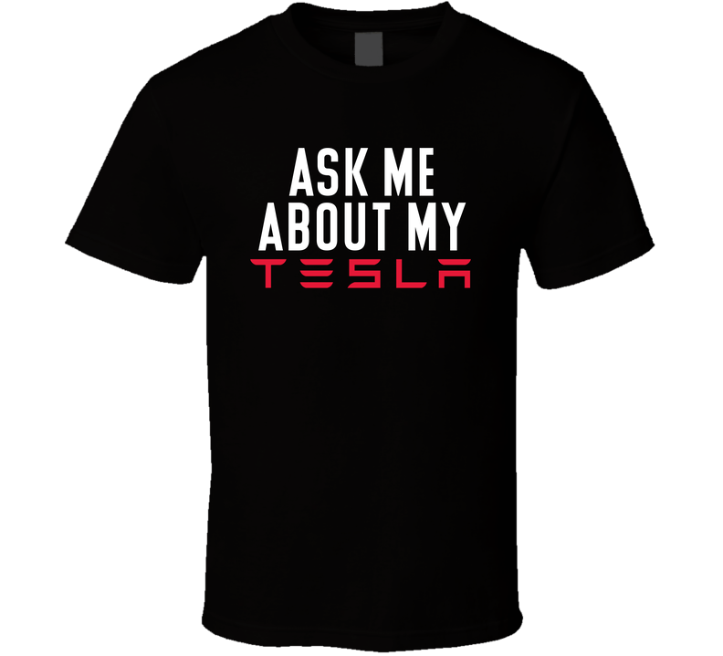 Ask Me About My Tesla Funny Car Owner Fan Black Unisex T Shirt
