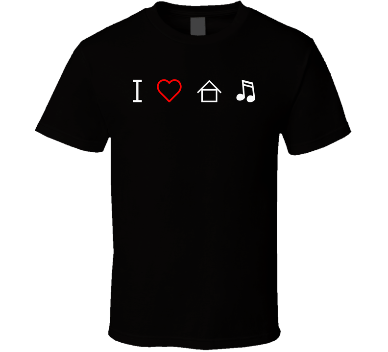 I Love House Music Funny Black Unisex T Shirt I Love House Music Funny Black Unisex T Shirt