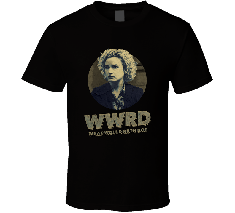 Wwrd What Would Ruth Langmore Do Julia Garne Ozark Season 3 Tv Black Unisex T Shirt Wwrd What Would Ruth Langmore Do Julia Garne Ozark Season 3 Tv Black Unisex T Shirt
