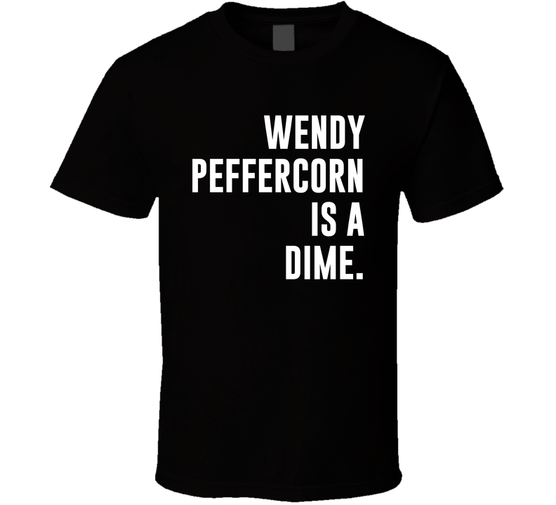 Wendy Peffercorn Is A Dime Mychal Kendricks Football Player Wore Black Unisex T Shirt