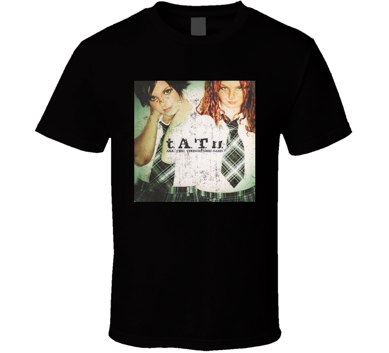 All The Things She Said T A T U One Hit Wonders Single Cover Distressed Look Fan Black Unisex T Shirt
