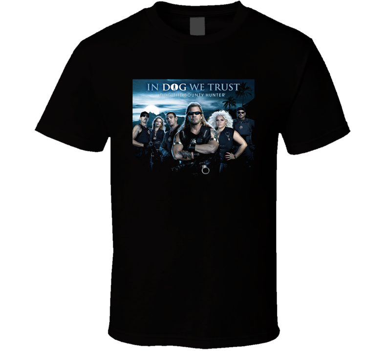 Dog The Bounty Hunter Tv Show Black Black Unisex T Shirt Dog The Bounty Hunter Tv Show Black Black Unisex T Shirt