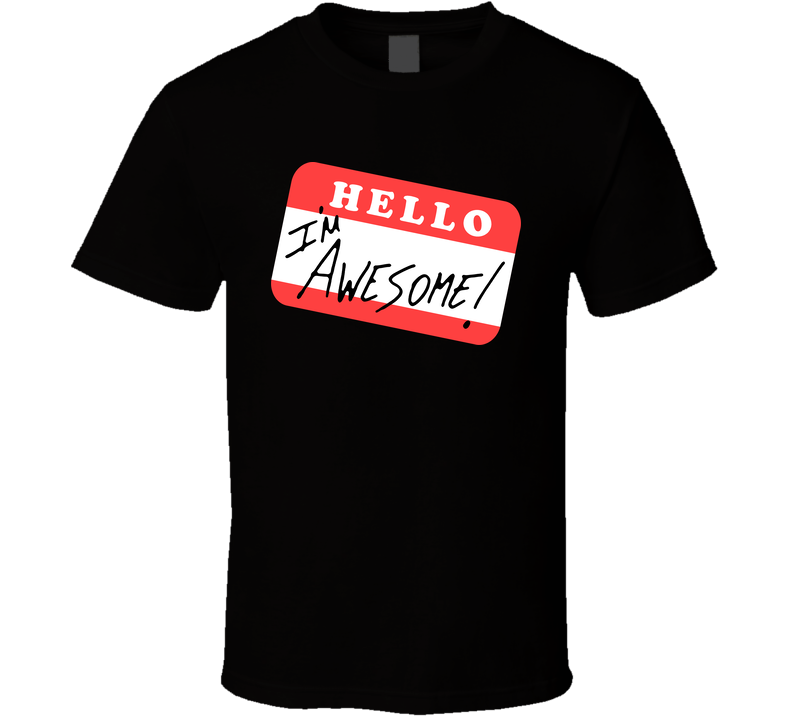 Hello I'm Awesome Black Unisex T Shirt