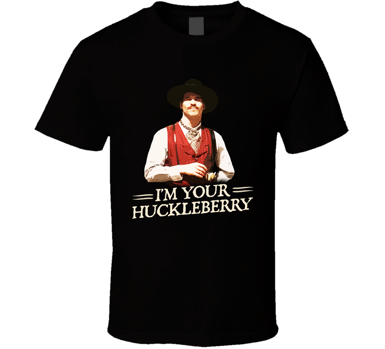 I'm Your Huckleberry Val Kimmer Tombstone Movie Quote T Black Unisex T Shirt