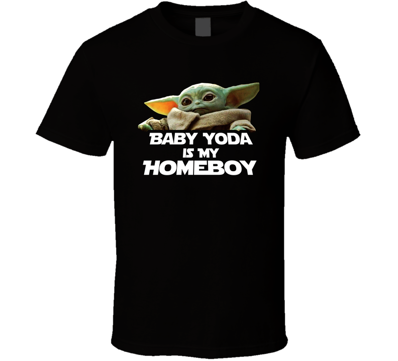 Baby Yoda Is My Homeboy Starwars Black Unisex T Shirt