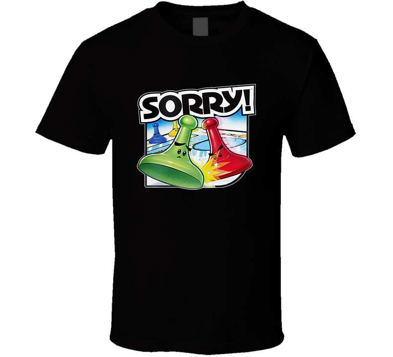 Sorry Best Board Game Of All Time Players Black Unisex T Shirt